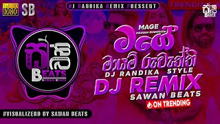 Mage ( Maayam Ruweththi / මායම් රුවැත්ති ) DJ REMIX Official Music Video || @SAWANBEATS