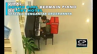 Viral.. Video Abg Ojol Memainkan Piano di Loby Hotel Setelah Mengantar Orderannya
