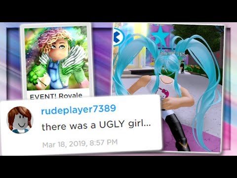 Roblox Players Are Rude And Mean Royale High Youtube