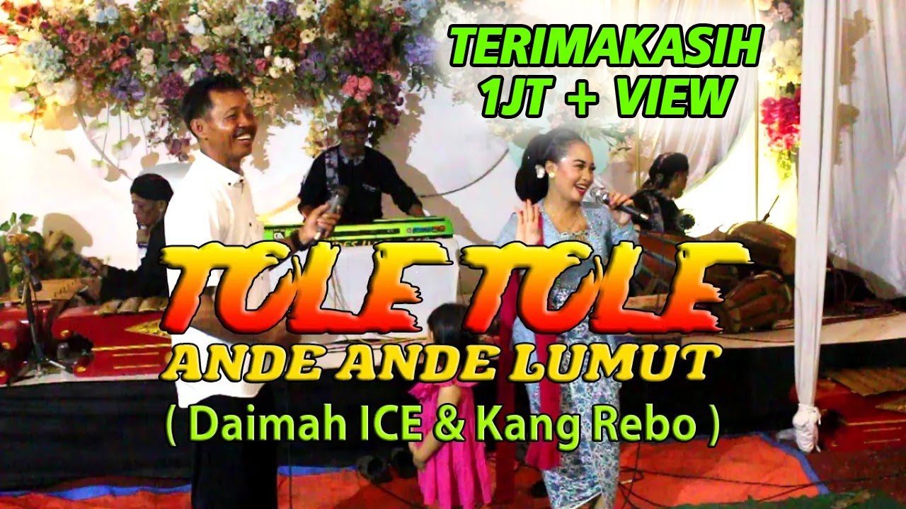 TOLE TOLE - DAIMAH ICE & KANG REBO (GANDES LUES 99 WDF MUSIC PENTAS DI BINANGUN, BANTARSARI CILACAP)