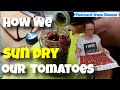 How We Make Sun Dried Tomatoes at Home #anenglishmaninthebalkans