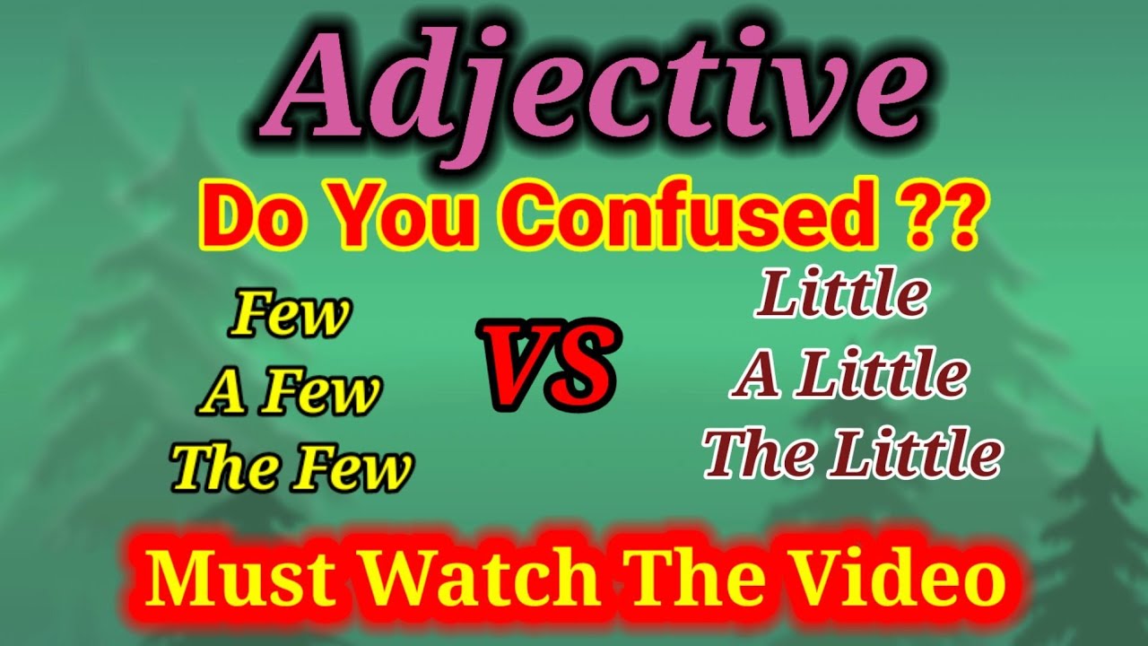 Determiner Grammar | Use And Difference Of Few,A Few, The Few, Little A Little , The Little |