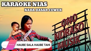 KARAOKE NIAS - HAUBE SALA HAUBE TAHI (Eromaökhö löirai sökhi limö khömu) Lagu Lama NIAS
