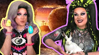 EASTER EXPLAINED (by clueless drag queens)