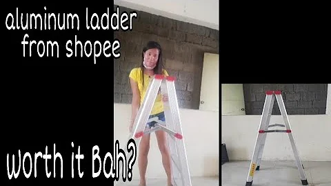 Aluminum Ladder From Shopee Worth it Bah?
