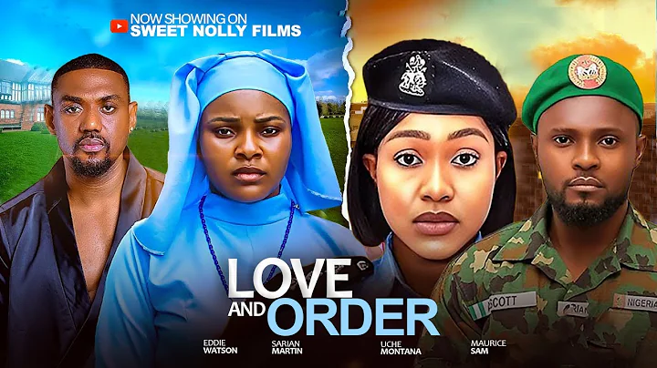 LOVE AND ORDER - Maurice Sam, Uche Montana, Eddie Watson, Sarian Martin |2025 Latest Nollywood Movie
