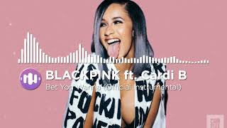 Bet You Wanna ft. Cardi B (Official Instrumental)