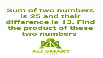 sum of two numbers is 25 and their difference is 13 find the product of these two numbers