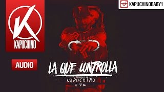 La Que Controlla [Audio] - Kapuchino