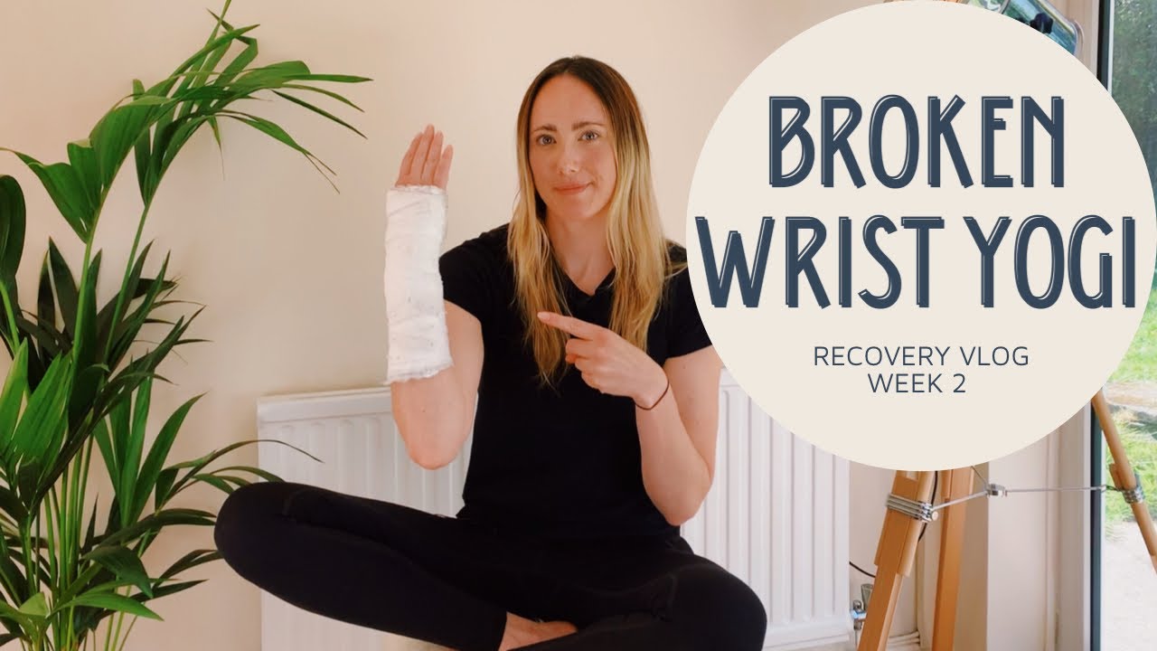 Injured Yogi Yoga Teacher Broken Wrist Recovery Vlog How To Deal