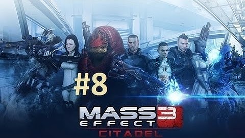Mass Effect 3: Citadel DLC Walkthrough (Female Shepard) Part 8