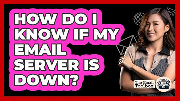How Do I Know If My Email Server Is Down?
