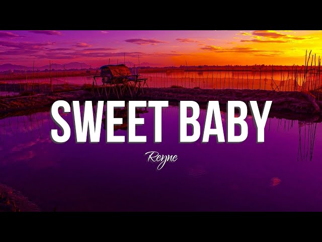 REYNE - Sweet Baby (Lyrics) class=