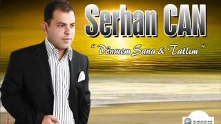 Serhan Can Senın Olmaya Geldım