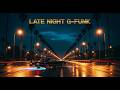 West Coast G-Funk Night Drive 🌙 Classic Funk Vibes for After Dark