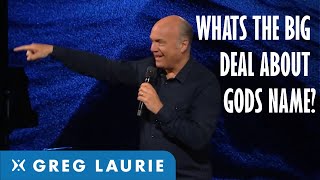 What About God's Name? (With Greg Laurie)
