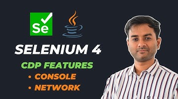 Selenium 4 - Chrome DevTools Protocol || CDP Features || Console and Network domains