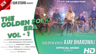 The Golden Folk Era - 1 | Ajay Bhardwaj | Paramjeet Pammi | iSur Studios