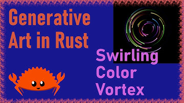 Episode 8: Swirling Color Vortex | Generative Art in Rust | Electro Cat Studios