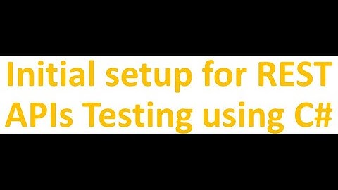 REST APIs Testing using C# RestSharp and Json.Net: Setup