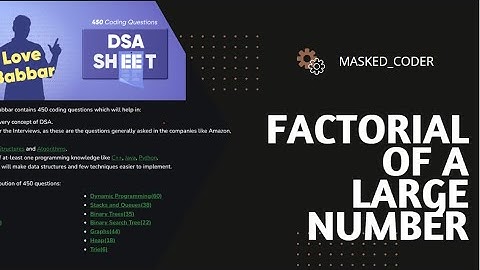 Love Babar DSA sheet |  Factorial of a Large Number | Brute Force | Optimized