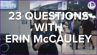 23 Questions with Erin McCauley