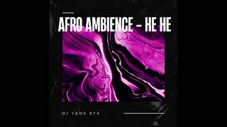 Afro Ambience Hé Hé - DJ YANE 974 Resimi