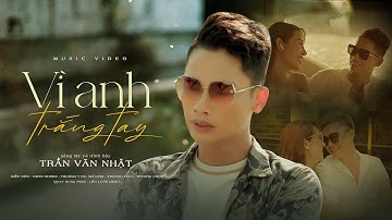 VÌ ANH TRẮNG TAY - Sáng tác & trình bày : Trần văn nhật #tranvannhat#tranvannhat