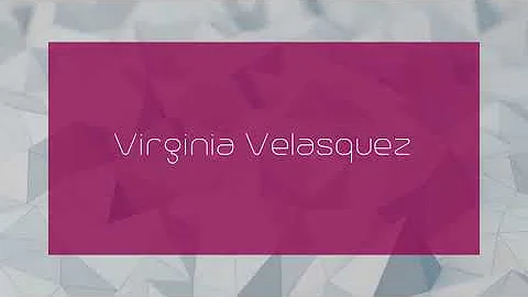 Virginia Velasquez - appearance