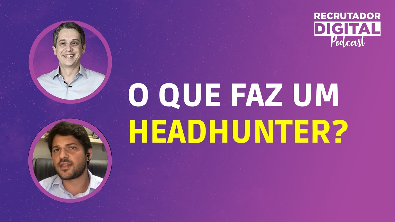 O QUE FAZ UM HEADHUNTER? - YouTube
