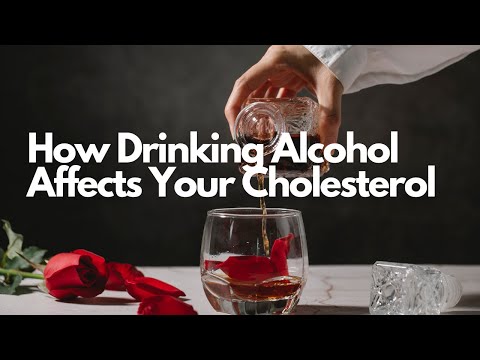 How Drinking Alcohol Affects Your Cholesterol