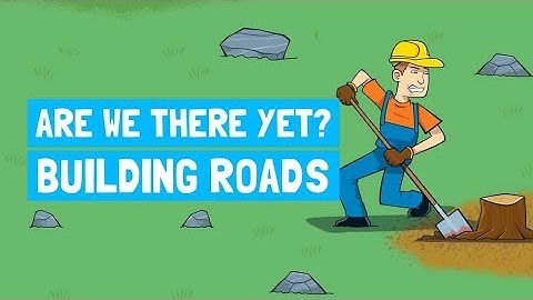 How are roads built? (Are We There Yet: Guide to Roads)