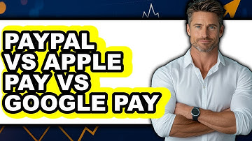 PayPal vs Apple Pay vs Google Pay: Which is Best?