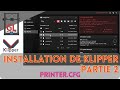 Installation de klipper partie 2  printercfg