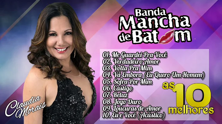 Banda Mancha de Batom - AS 10 MELHORES com Claudia...