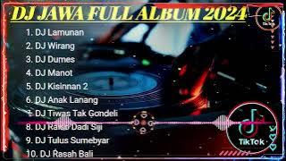 DJ JAWA FULL ALBUM VIRAL TIKTOK 2024 || DJ LAMUNAN X DJ WIRANG X DJ TULUS TANPA