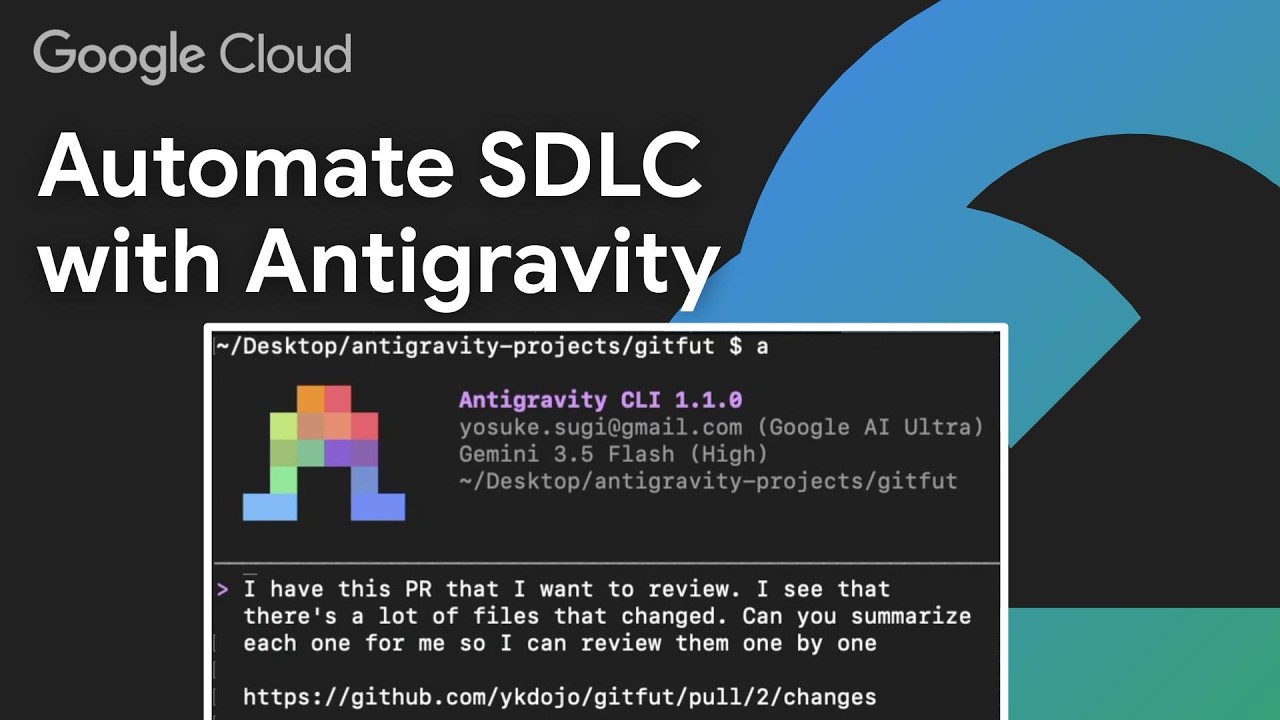 Automate your entire SDLC with Google Antigravity