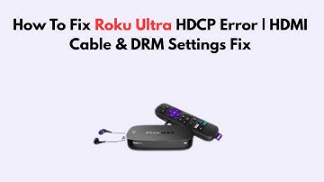 How To Fix Roku Ultra HDCP Error | HDMI Cable & DRM Settings Fix