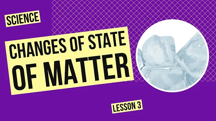 Changes of State of Matter | Science Lesson