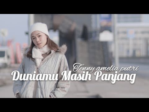 TENNY AMELIA PUTRI - DUNIAMU MASIH PANJANG (OFFICIAL MUSIC VIDEO)