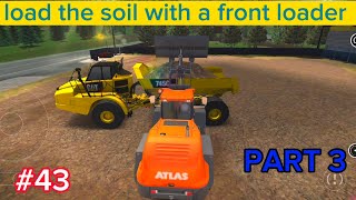 LOAD THE SOIL WITH A FRONT LOADER II #43 PART 3 CONTRACTION SIMULATOR 3