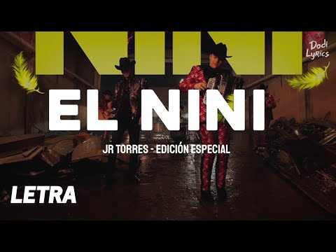 Jr Torres, Edición Especial - El Nini (LETRA/LYRICS)
