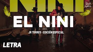 Jr Torres Edición Especial - El Nini Letralyrics