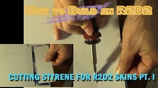 Cutting Styrene Skins for R2D2 Part I