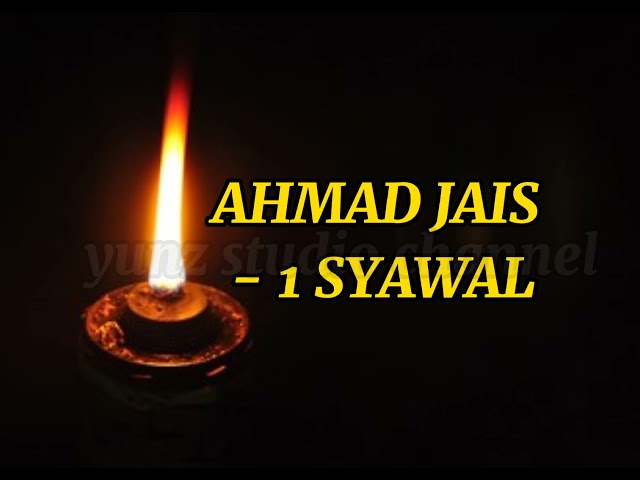 AHMAD JAIS - 1 SYAWAL LAGU RAYA ( Tanpa Iklan 2021) class=