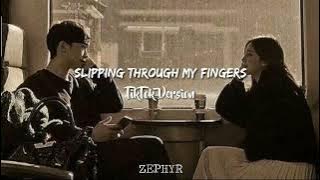 Slipping Through My Fingers - TikTok Version
