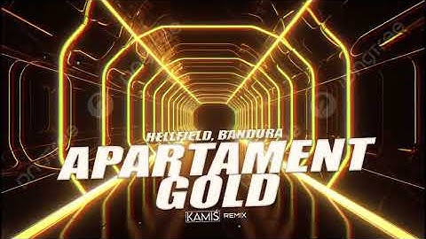 HELLFIELD, BANDURA - Apartament Gold (KAMIŚ REMIX)