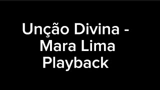 (PLAYBACK) Unção Divina - Mara Lima