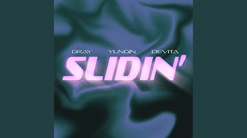 SLIDIN’