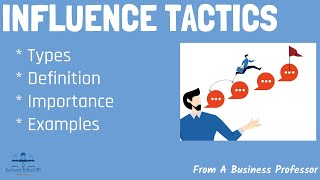 10 Most Effective Influence Tactics in Organizational Behavior | From A Business Professor